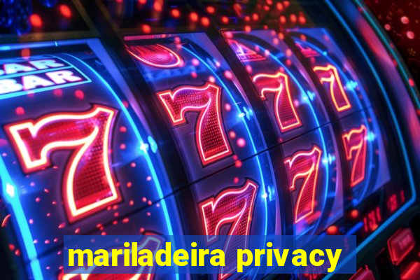 mariladeira privacy